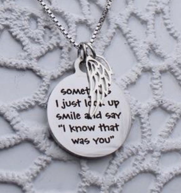 Photo of Sometimes I just look up smile and say I know that was you Memorial Necklace